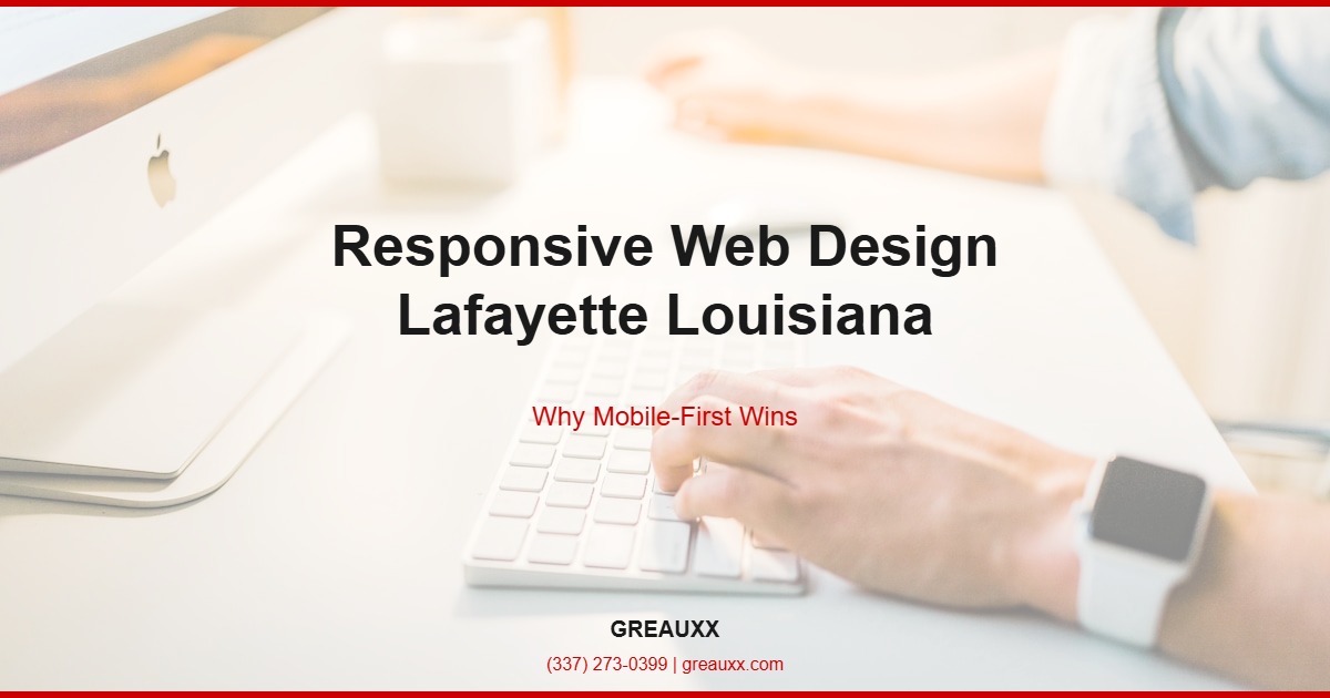 responsive web design Lafayette LA - mobile friendly websites by Greauxx